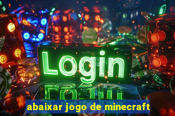 abaixar jogo de minecraft